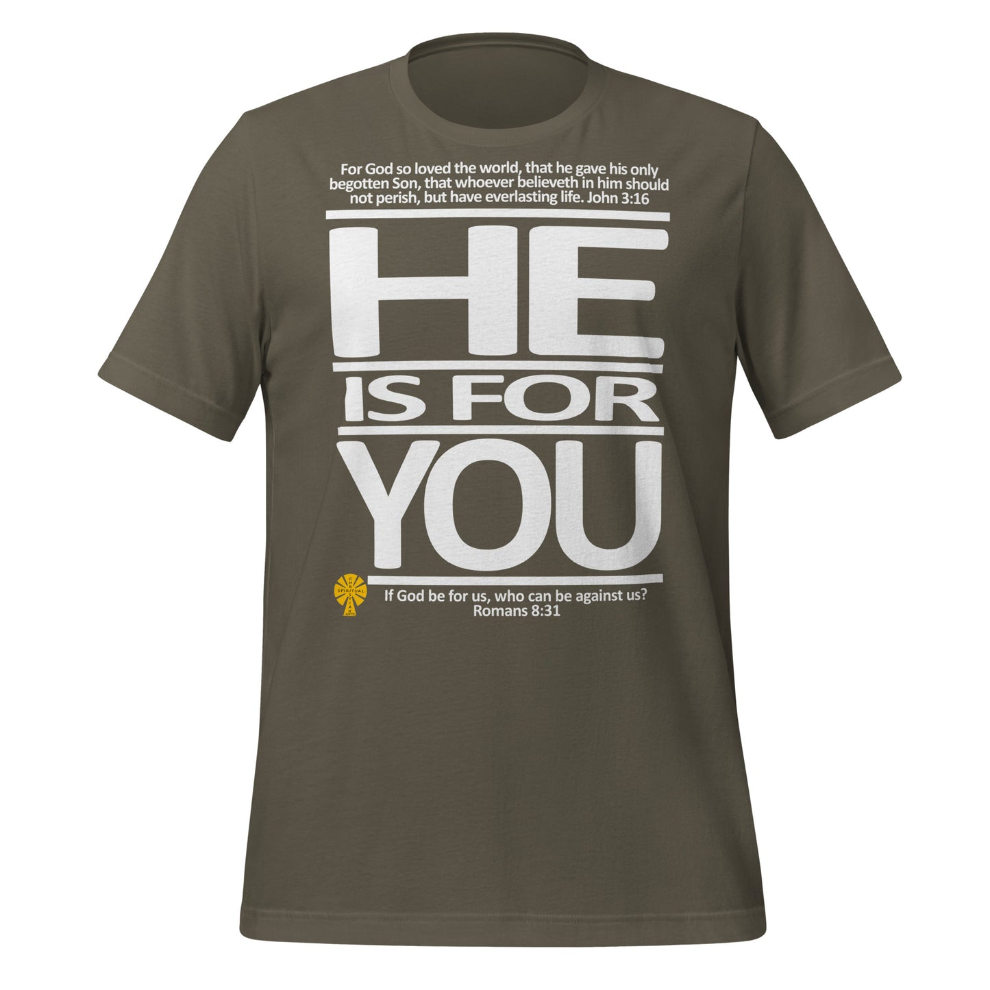 He Is For You (John 3:16/Romans 8:31) Unisex T-Shirt
