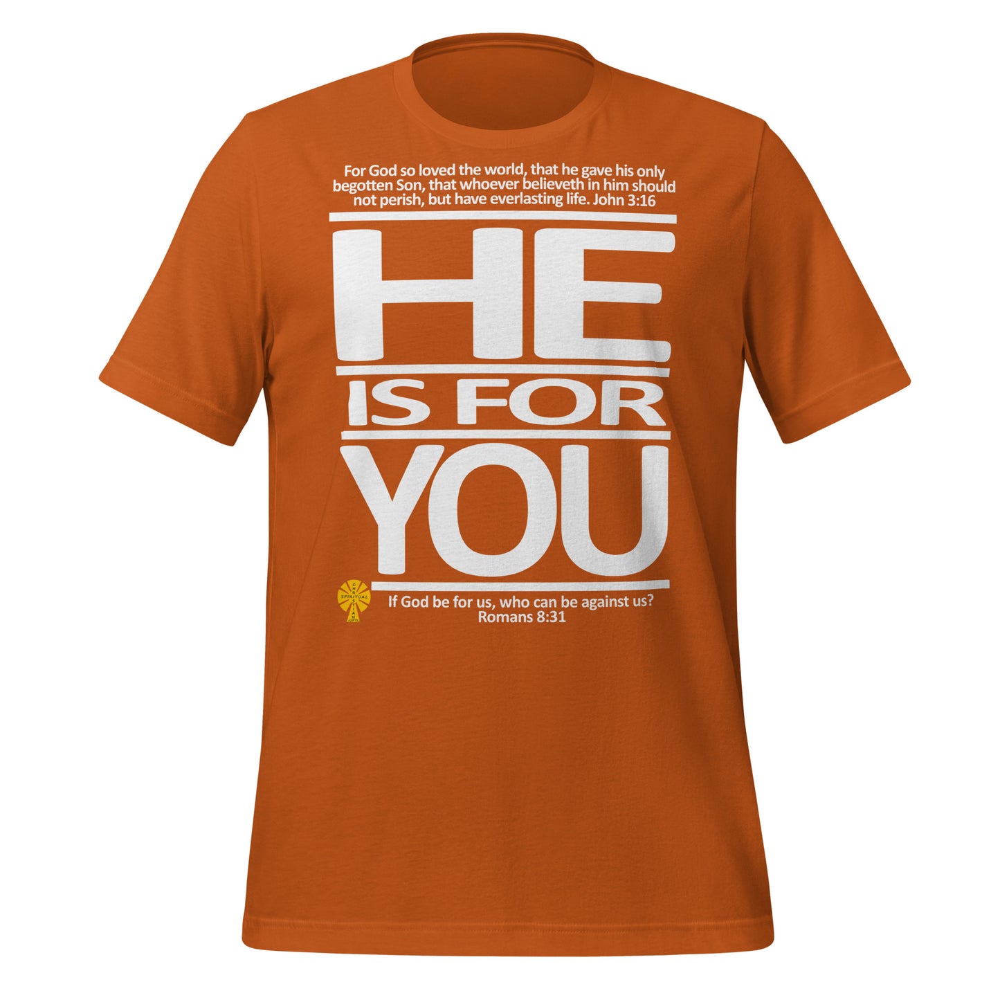 He Is For You (John 3:16/Romans 8:31) Unisex T-Shirt