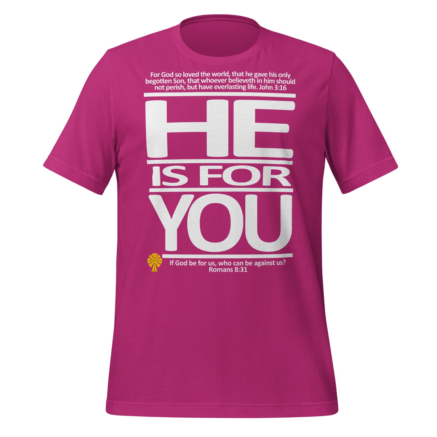 He Is For You (John 3:16/Romans 8:31) Unisex T-Shirt
