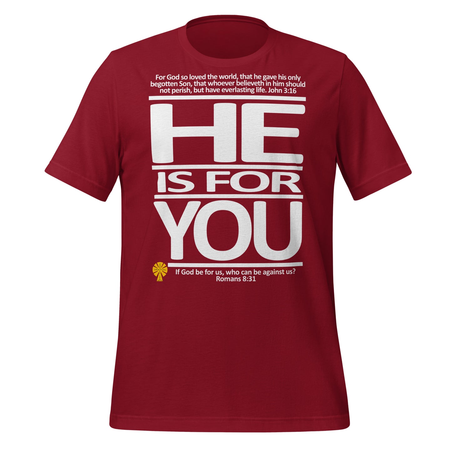 He Is For You (John 3:16/Romans 8:31) Unisex T-Shirt