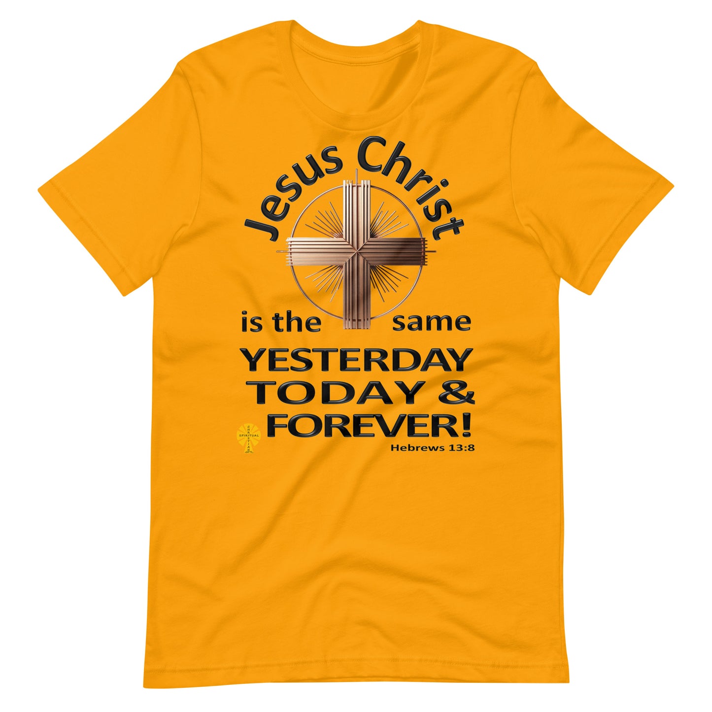 "Jesus Christ, The Same.." (Hebrews 13:8) Unisex T-Shirt