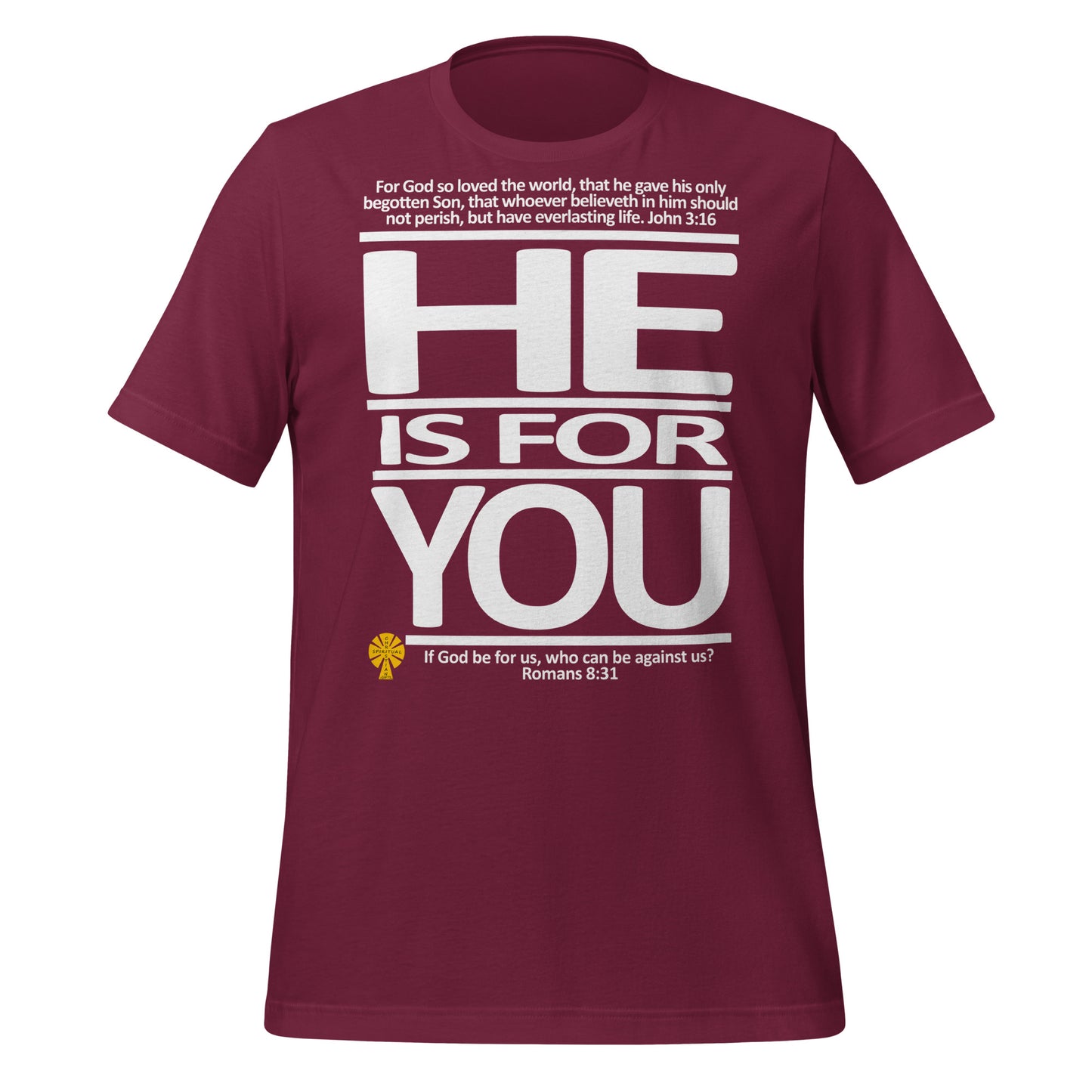 He Is For You (John 3:16/Romans 8:31) Unisex T-Shirt