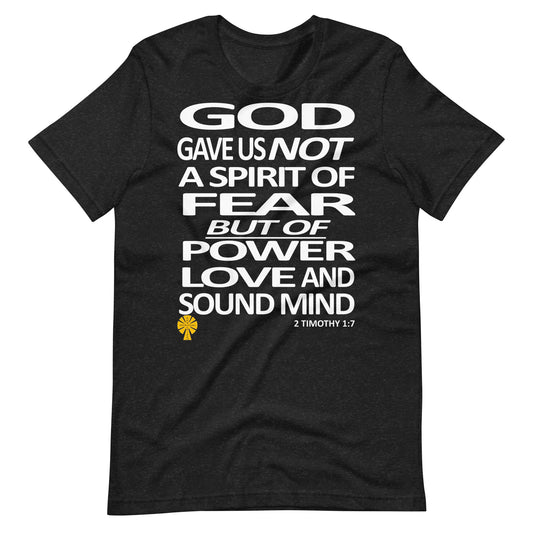 Not A Spirit Of Fear (2 Timothy 1:7) Unisex T-Shirt