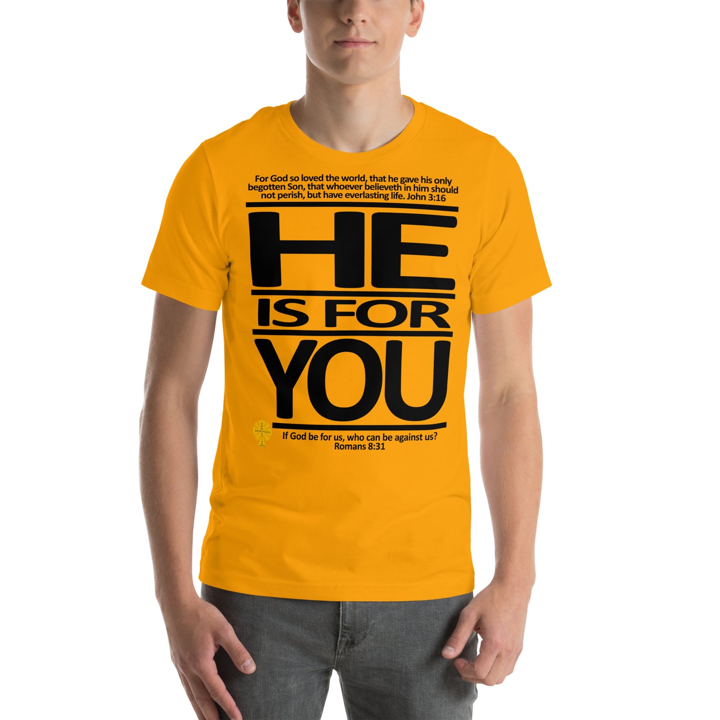 He Is For You  (John 3:16/Romans 8:31) Unisex T-Shirt