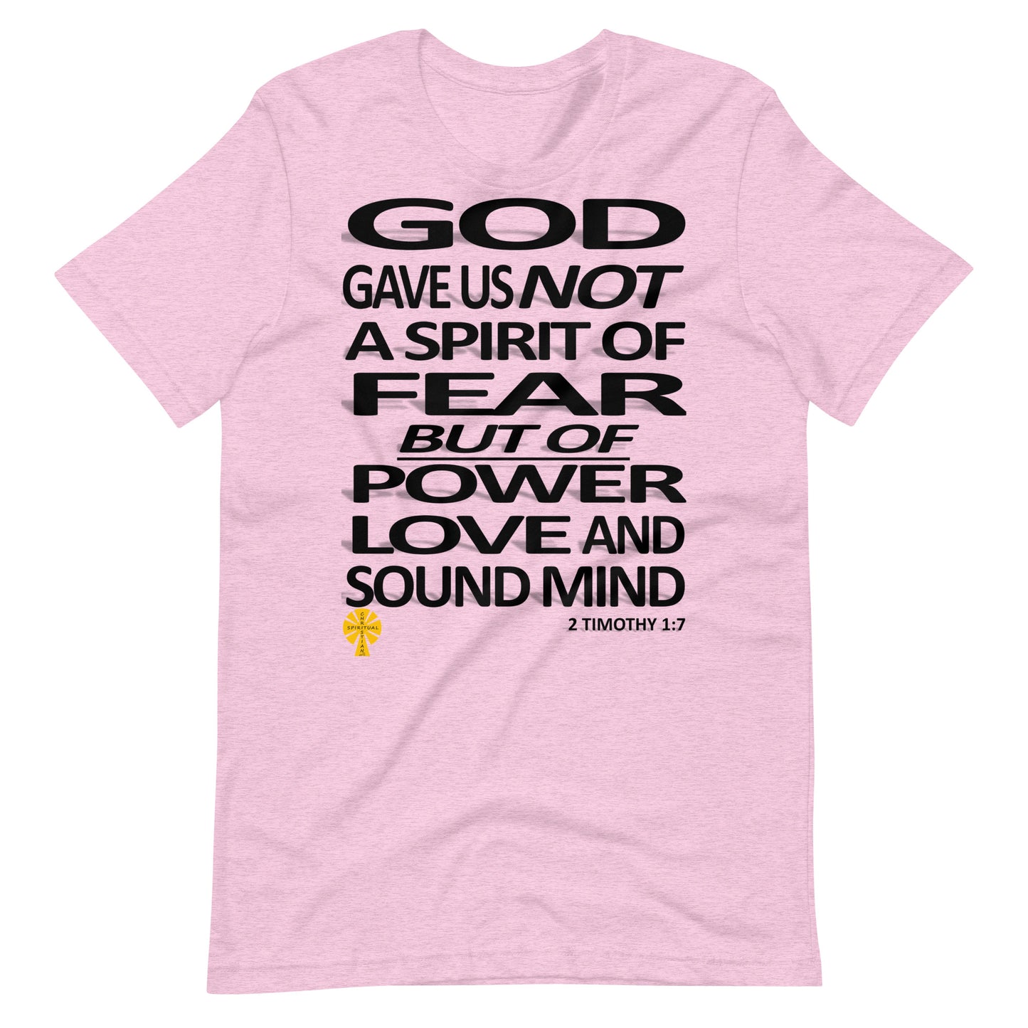 Not A Spirit Of Fear (2 Timothy 1:7) Unisex T-Shirt