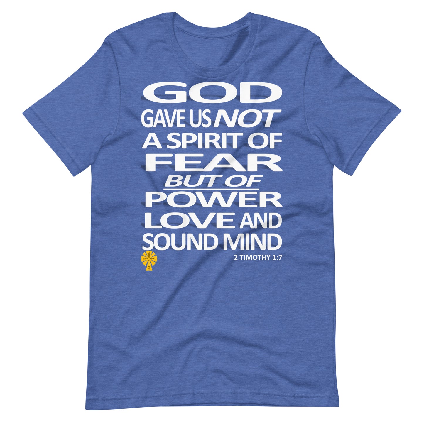 Not A Spirit Of Fear (2 Timothy 1:7) Unisex T-Shirt