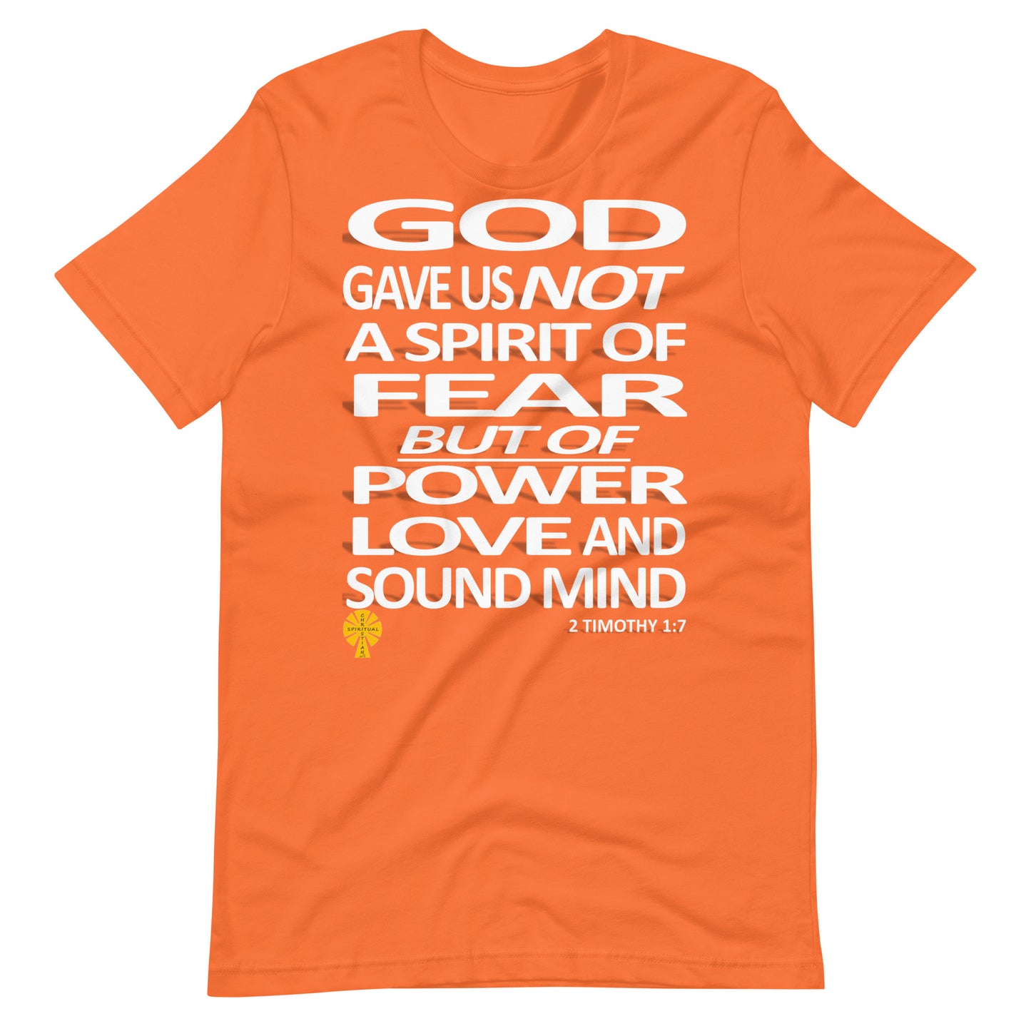 Not A Spirit Of Fear (2 Timothy 1:7) Unisex T-Shirt