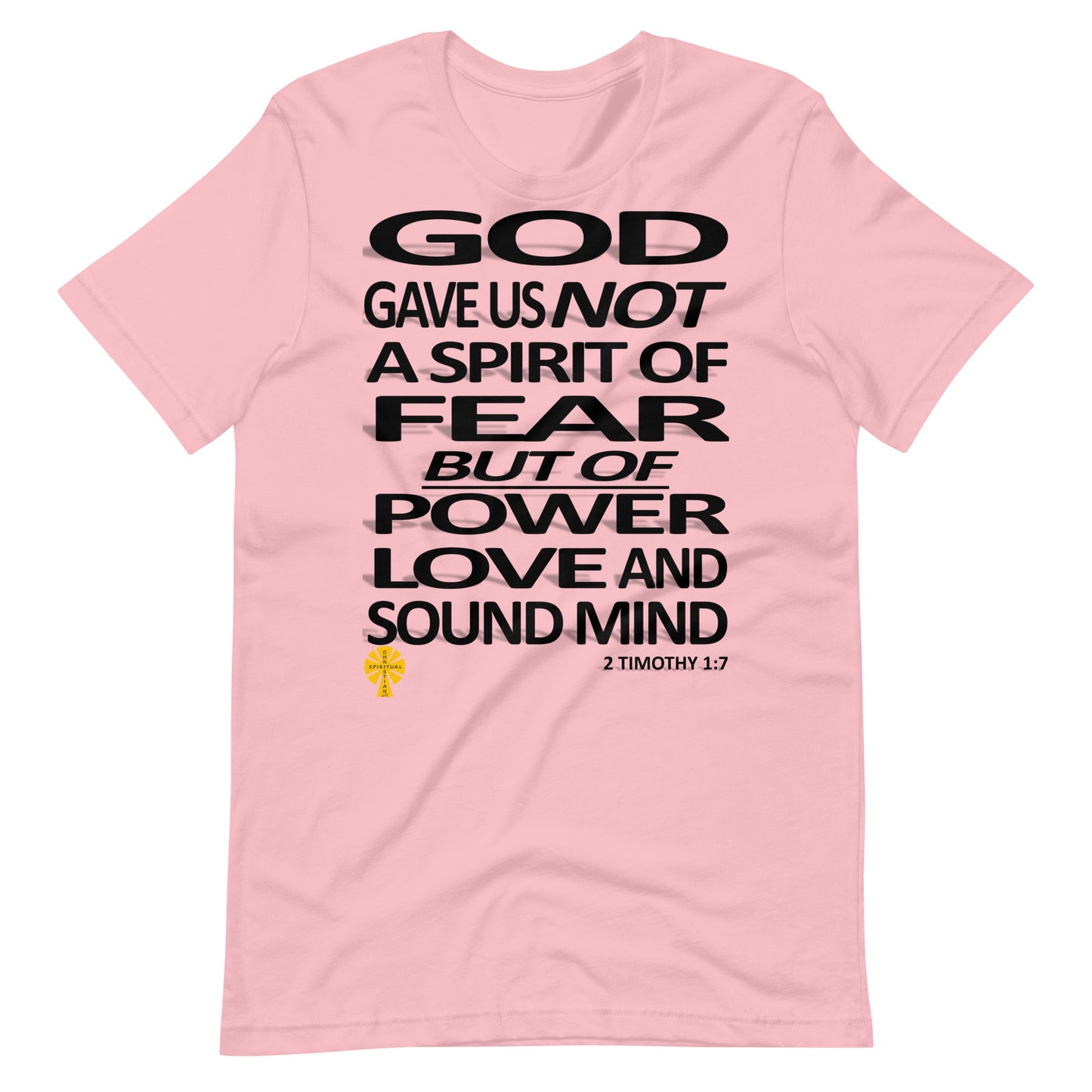 Not A Spirit Of Fear (2 Timothy 1:7) Unisex T-Shirt