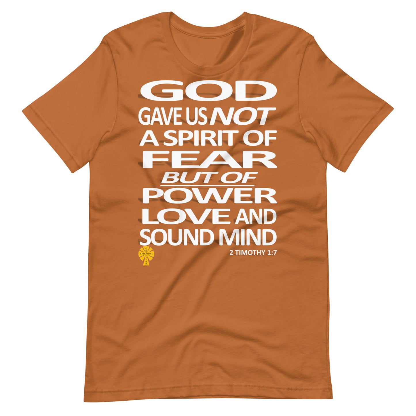 Not A Spirit Of Fear (2 Timothy 1:7) Unisex T-Shirt