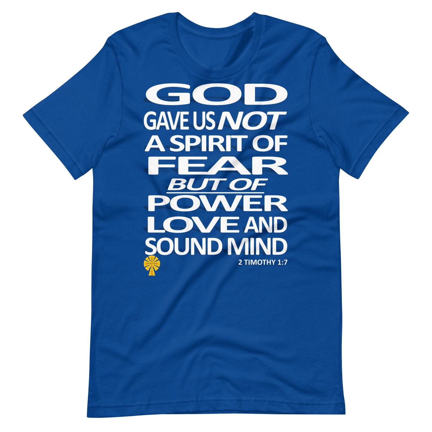 Not A Spirit Of Fear (2 Timothy 1:7) Unisex T-Shirt