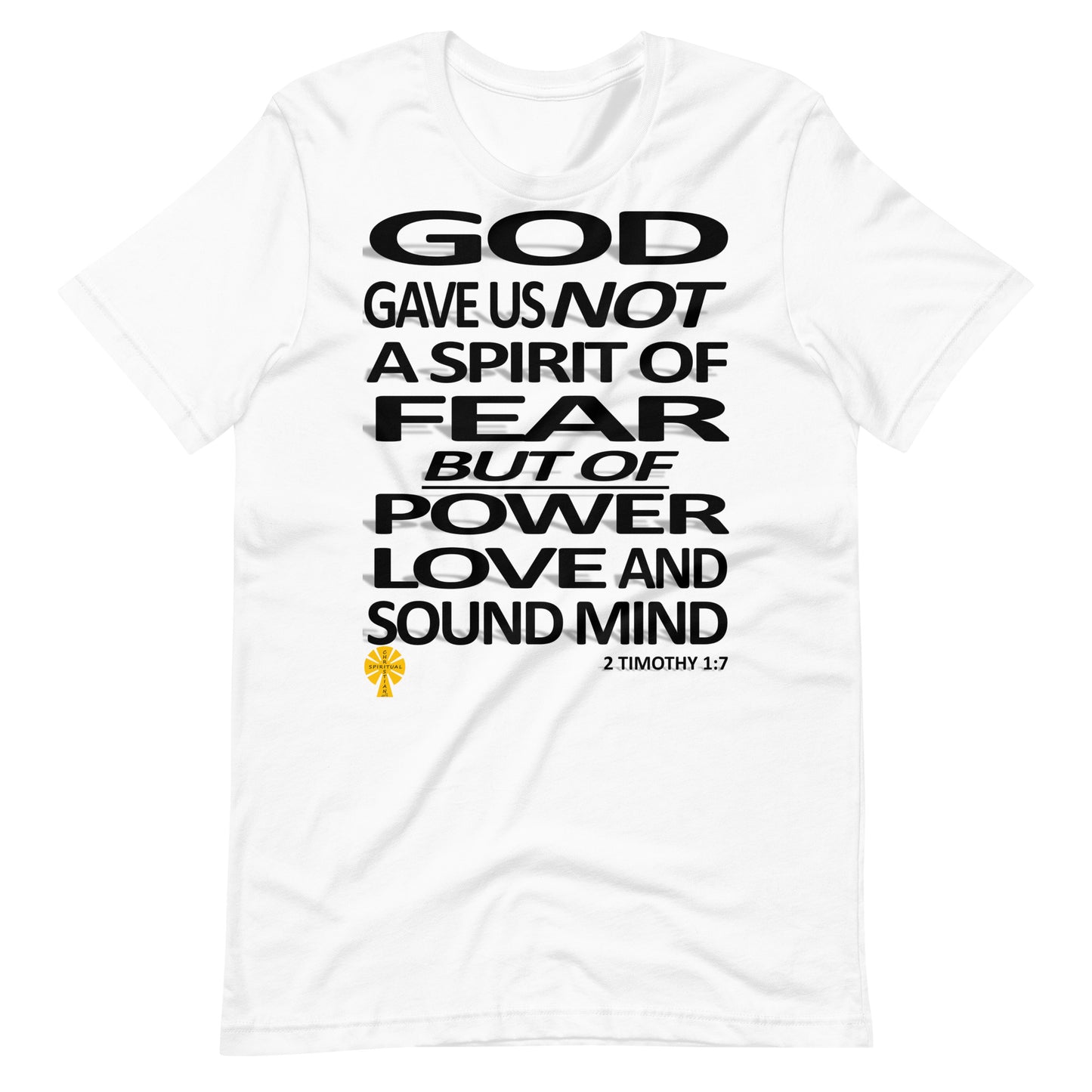 Not A Spirit Of Fear (2 Timothy 1:7) Unisex T-Shirt